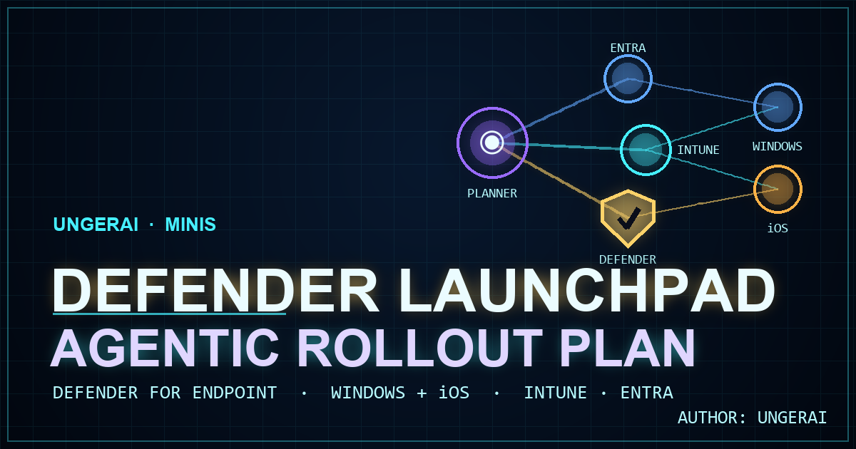 Defender Launchpad — agentic rollout planner for Defender for Endpoint across Windows and iOS